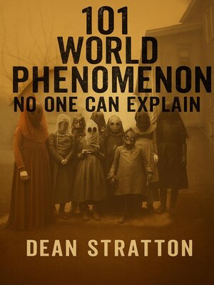 cover image of 101 World Phenomenon No One Can Explain | Unsolved Mysteries, Strange Events, Paranormal Phenomena, Unexplained Wonders Book